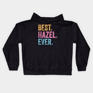 Best Hazel Ever Kids Hoodie